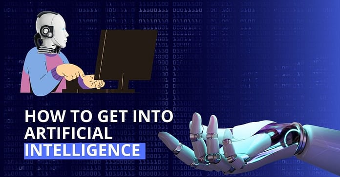 How To Get into Artificial Intelligence