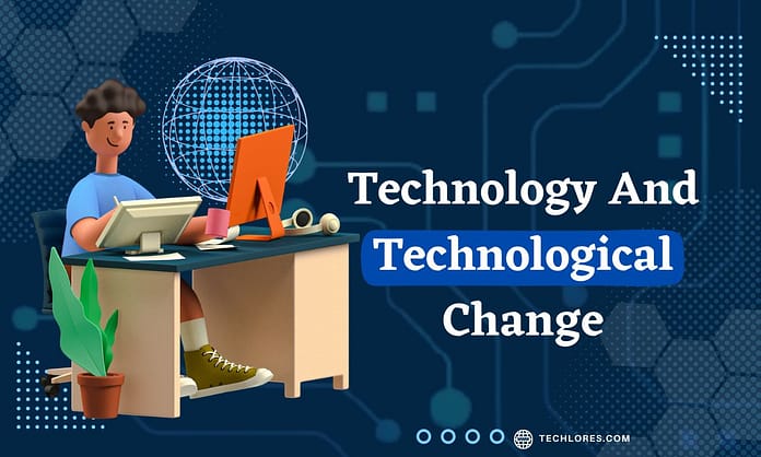 What is the Difference Between Technology And Technological Change